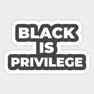 BLACK IS PRIVILEGE Sticker